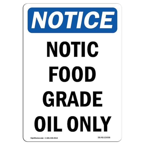 Signmission OSHA Notice, 7" Height, Notice Food Grade Oil Only Sign, 7" X 5", Portrait OS-NS-D-57-V-15698 - main